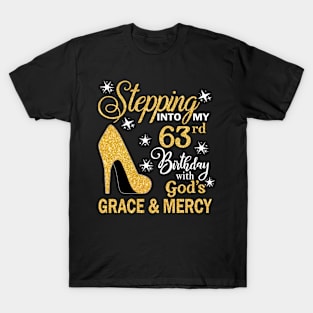 Stepping Into My 63rd Birthday With God's Grace & Mercy Bday T-Shirt